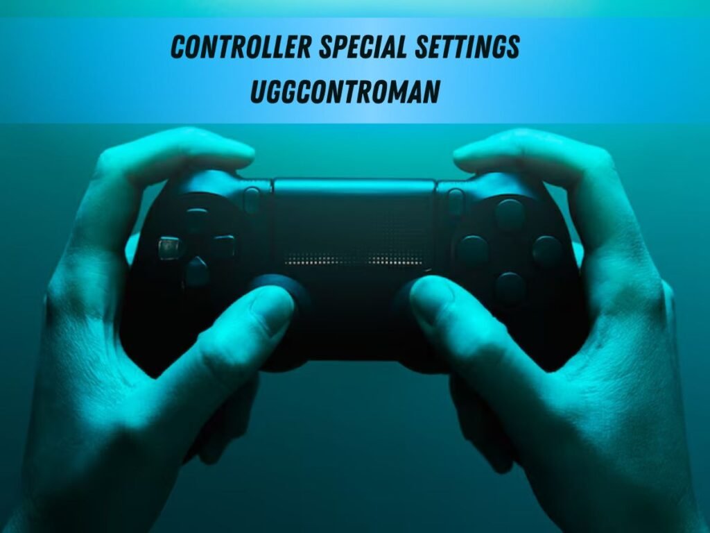 Controller Special Settings Uggcontroman The Way to Win